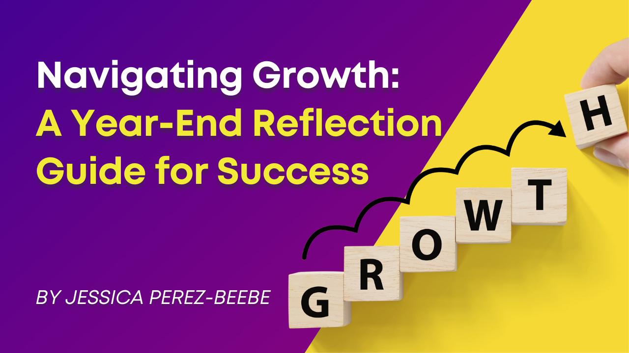 Navigating Growth: A Year-End Reflection Guide for Success
