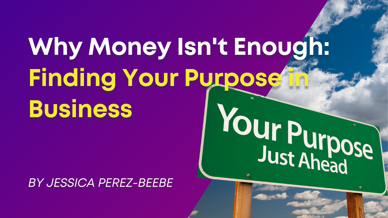 Why_Money_Is_Not_ Enough_Finding_Your_Purpose_in_Business