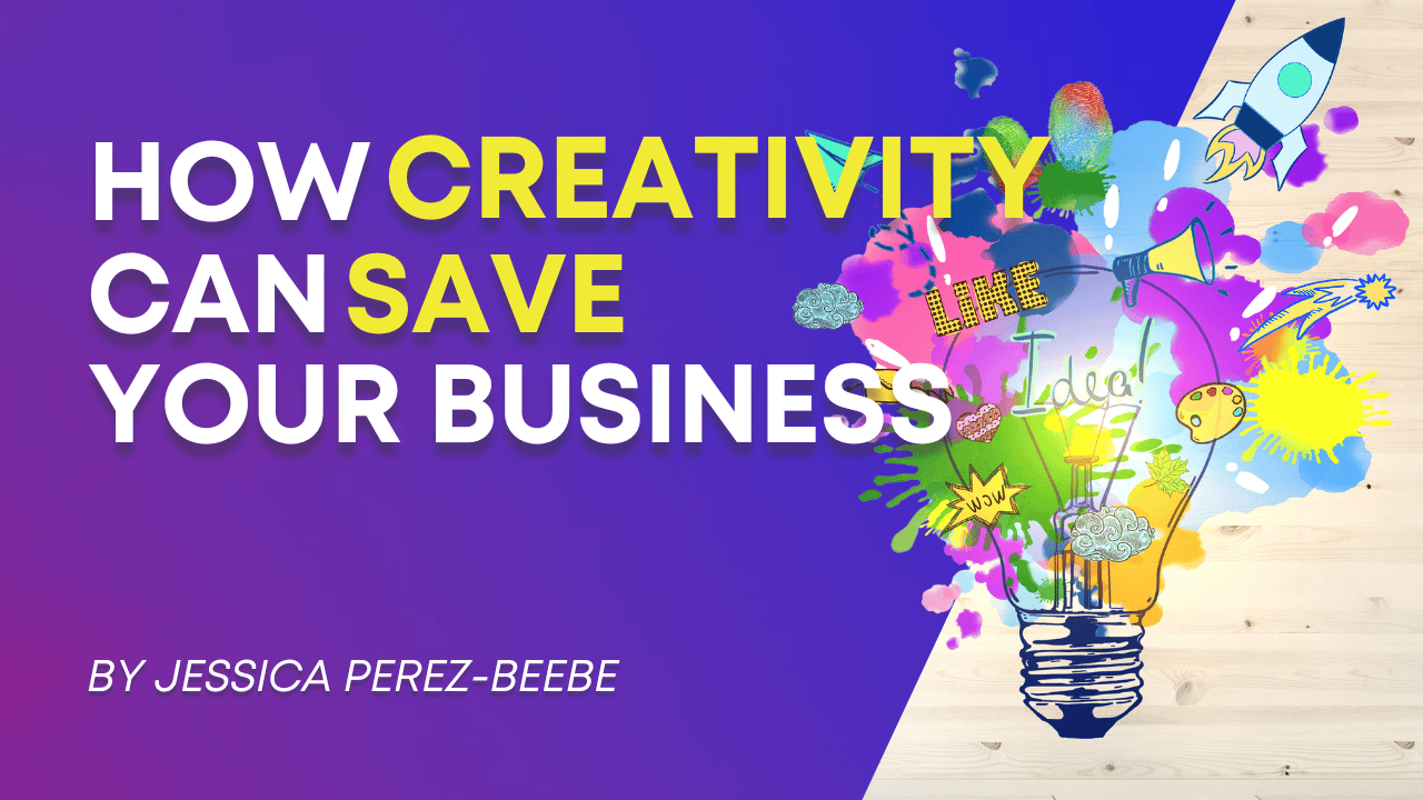 How Creativity Can Save Your Businesss