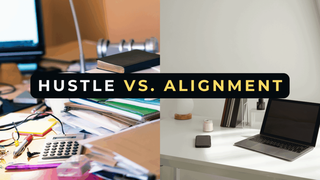 Hustle vs. Alignment